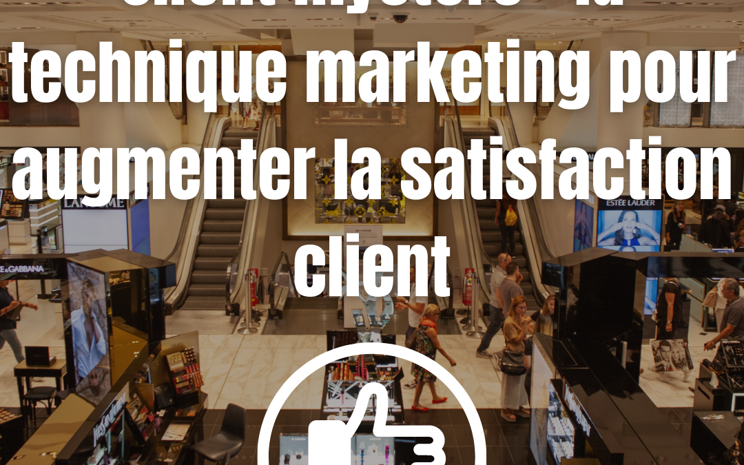 Experience client et Mystery shopping